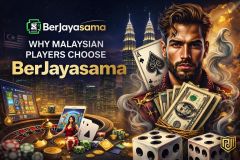 Why Malaysian Players Choose BerJayasama  - Berjayasama