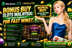 Bonus Buy Slots Malaysia: Are They Worth It for Fast Wins? - Berjayasama